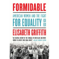 Formidable: American Women and the Fight for Equality: 1920-2020 - Paperback