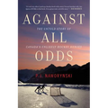 Against All Odds: The Untold Story of Canada's Unlikely Hockey Heroes - Paperback