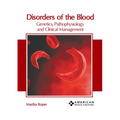 Disorders of the Blood: Genetics, Pathophysiology and Clinical Management - Hardcover