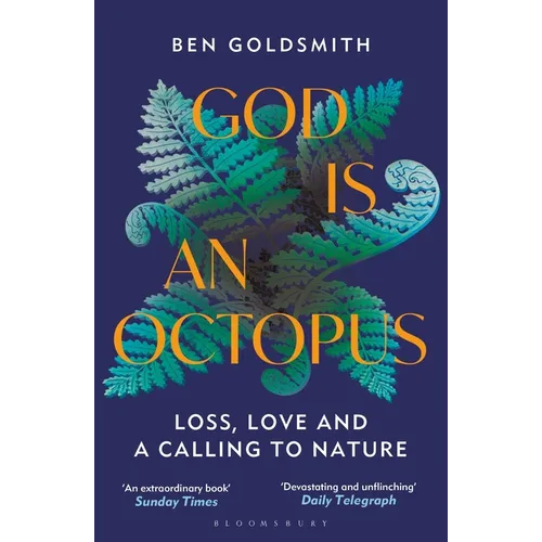 God Is an Octopus: Loss, Love and a Calling to Nature - Paperback