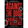 Against the Odds: Whispers of Hope: Finding Strength in Crisis - Paperback