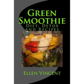 Green Smoothie: Diet, Detox and Recipes - Paperback