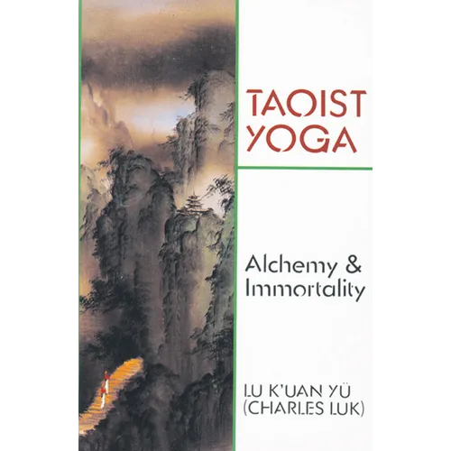 Taoist Yoga: Alchemy and Immortality - Paperback
