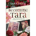 Becoming Tara: How I Found Myself and Stepped Into My Greatness - Paperback