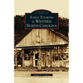 Early Tourism in Western North Carolina - Hardcover
