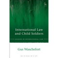International Law and Child Soldiers - Paperback