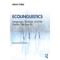 Ecolinguistics: Language, Ecology and the Stories We Live By - Paperback