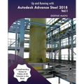 Up and Running with Autodesk Advance Steel 2018: Volume 1 - Paperback