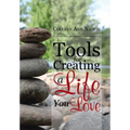 Tools for Creating a Life You Love - Hardcover
