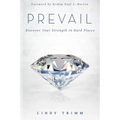 Prevail: Discover Your Strength in Hard Places - Paperback