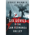 Six Devils In The San Fernando Valley - Paperback
