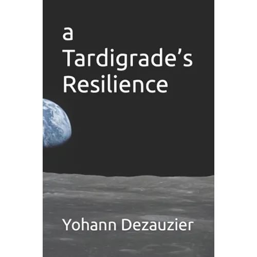 A Tardigrade's Resilience - Paperback