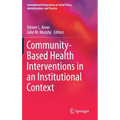 Community-Based Health Interventions in an Institutional Context - Hardcover