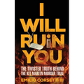 I Will Ruin You: The Twisted Truth Behind The Kit Martin Murder Trial - Paperback