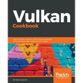 Vulkan Cookbook: Work through recipes to unlock the full potential of the next generation graphics API-Vulkan - Paperback