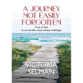 A Journey Not Easily Forgotten - Paperback