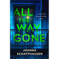All the Way Gone: A Detective Annalisa Vega Novel - Hardcover