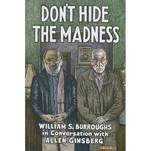 Don't Hide the Madness: William S. Burroughs in Conversation with Allen Ginsberg - Hardcover