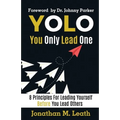 YOLO You Only Lead One: 8 Principles For Leading Yourself Before You Lead Others - Paperback