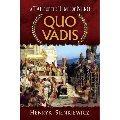 Quo Vadis: A Tale of the Time of Nero - Paperback