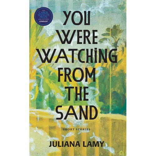 You Were Watching from the Sand: Short Stories - Hardcover