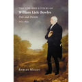The Life and Letters of William Lisle Bowles, Poet and Parson, 1762-1850 - Paperback