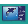We Like to Nurse Too - Paperback