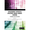 Spaceborne Synthetic Aperture Radar Remote Sensing: Techniques and Applications - Paperback