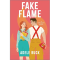 Fake Flame: A Spicy Fake Dating Firefighter Romance - Paperback