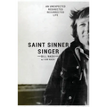 Saint Sinner Singer: An Unexpected, Redirected, Resurrected Life - Paperback