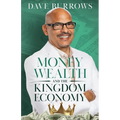 Money Wealth and the Kingdom Economy - Paperback