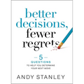 Better Decisions, Fewer Regrets: 5 Questions to Help You Determine Your Next Move - Hardcover
