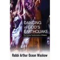 Dancing in God's Earthquake: The Coming Transformation of Religion - Paperback