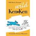 Will Shortz Presents Wild KenKen: 200 Medium-Level Logic Puzzles That Make You Smarter - Paperback
