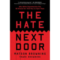 The Hate Next Door: Why White Supremacists Are All Around Us--And How to Spot Them - Paperback