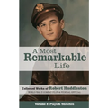 A Most Remarkable Life: The Collected Works of Robert Huddleston, Volume 2 - Paperback