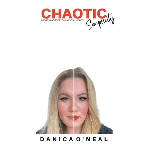 Chaotic Simplicity: Addressing Everyday Mental Health - Hardcover