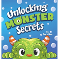 Unlocking Monster Secrets: A Rhyming Read Aloud About Fear of the Dark, Perfect for Halloween - Hardcover