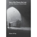 How a Film Theory Got Lost and Other Mysteries in Cultural Studies - Paperback