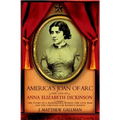 America's Joan of Arc: The Life of Anna Elizabeth Dickinson - Paperback