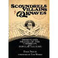 Scoundrels, Villains, & Knaves: Disneyland, Pirates of the Caribbean, and Popular Culture - Paperback