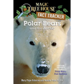Polar Bears and the Arctic: A Nonfiction Companion to Magic Tree House #12: Polar Bears Past Bedtime - Paperback
