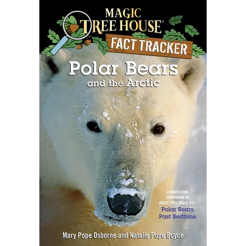 Polar Bears and the Arctic: A Nonfiction Companion to Magic Tree House #12: Polar Bears Past Bedtime - Paperback