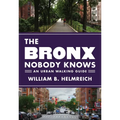 The Bronx Nobody Knows: An Urban Walking Guide - Paperback
