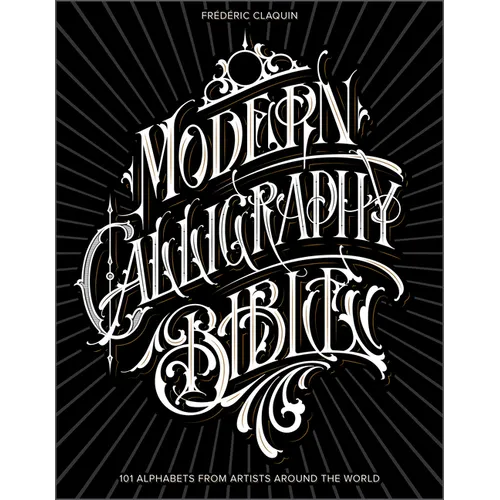 Modern Calligraphy Bible: 101 Alphabets from Artists Around the World - Hardcover