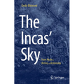 The Incas' Sky: From Myths to History and Astronomy - Paperback