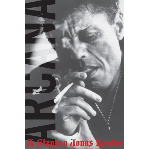 Arcana: A Stephen Jonas Reader - Paperback