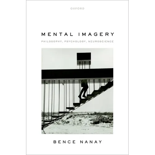 Mental Imagery: Philosophy, Psychology, Neuroscience - Hardcover