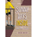 Sunny Days Inside: And Other Stories - Hardcover