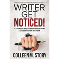 Writer Get Noticed!: A Strengths-Based Approach to Creating a Standout Author Platform - Paperback